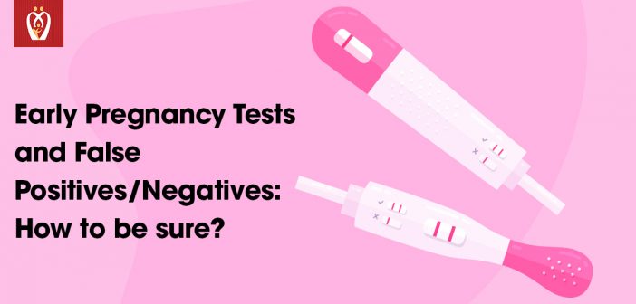 Early Pregnancy Test And False Positives Negatives How To Be Sure