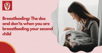 dos and don'ts when you are breastfeeding your second child