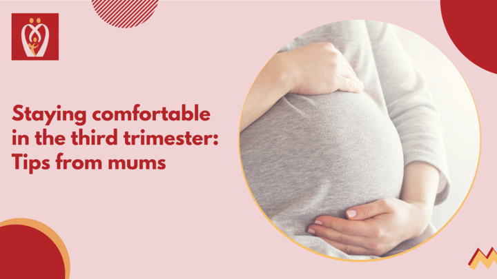 Staying comfortable in the third trimester: Tips from mums - Nurturey Blog