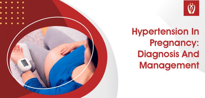 Hypertension in Pregnancy: Diagnosis and Management